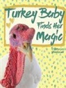 Cathryn Wellner, Cathryn Wellner, Cathryn Wellner - Turkey Baby Finds Her Magic