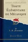 L. B. Francoeur - Traite Élémentaire de Mécanique (Classic Reprint)