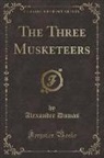Alexandre Dumas - The Three Musketeers (Classic Reprint)