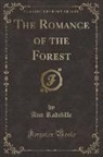 Ann Radcliffe, Ann Ward Radcliffe - The Romance of the Forest (Classic Reprint)