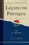 P. Desains - Leçons de Physique, Vol. 1 (Classic Reprint)