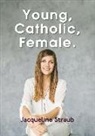 Jacqueline Straub - Young, Catholic, Female