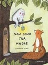 Marianne Dubuc - Non sono tua madre