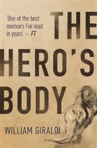 William Giraldi - The Hero's Body