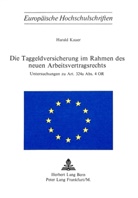 Harald Kauer - Die Taggeldversicherung im Rahmen des neuen Arbeitsvertragsrechts