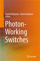 Nakatani, Nakatani, Keitaro Nakatani, Yasush Yokoyama, Yasushi Yokoyama - Photon-Working Switches