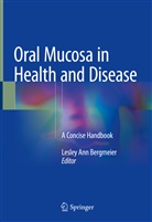 Lesle Ann Bergmeier, Lesley Ann Bergmeier, Lesley Bergmeier, Lesley Ann Bergmeier - Oral Mucosa in Health and Disease
