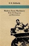 D. N. McHardy - Modern Farm Machinery - With 151 Diagrams and Illustrations