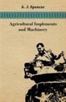 A. J. Spencer - Agricultural Implements and Machinery