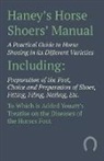 Anon - Haney's Horse Shoers' Manual - A Practical Guide to Horse Shoeing in its Different Varieties
