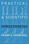 Frank G. Churchill - Practical and Scientific Horseshoeing