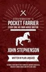 John Stephenson - Stephenson's Pocket Farrier or Every one His own Horse Doctor - Written in Plain Language to Enable Every Man to Treat Correctly and with Success all Diseases to Which Horses and Cattle are Liable