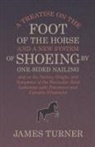 James Turner - A Treatise on the Foot of the Horse and a New System of Shoeing by One-Sided Nailing, and on the Nature, Origin, and Symptoms of the Navicular Joint Lameness with Preventive and Curative Treatment