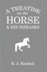 B. J. Kendall - A Treatise on the Horse and His Diseases