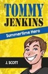 Scott J, Scott J. - Tommy Jenkins Summertime Hero