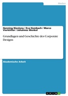 Ev Hombach, Eva Hombach, Hennin Nieslony, Henning Nieslony, Mar Vierkötter, Marco Vierkötter... - Grundlagen und Geschichte des Corporate Designs