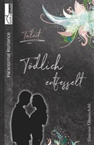 Maddie Holmes, Simon Olmesdahl, Simone Olmesdahl - Tödlich entfesselt