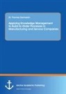 Dr Thomas Zachariah, Dr. Thomas Zachariah, Thomas Zachariah - Applying Knowledge Management to Build-to-Order Processes in Manufacturing and Service Companies