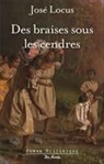 Jose Locus, José Locus - Des braises sous les cendres