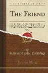 Samuel Taylor Coleridge - The Friend, Vol. 3 of 3: A Series of Essays, in Three Volumes, to Aid in the Formation of Fixed Principles in Politics, Morals, and Religion, w