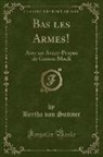 Bertha von Suttner - Bas les Armes!