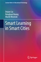 Ronghua Huang, Ronghuai Huang, Dejia Liu, Dejian Liu, Marek Wosinski - Smart Learning in Smart Cities