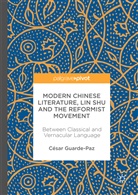 Cesar Guarde-Paz, César Guarde-Paz - Modern Chinese Literature, Lin Shu and the Reformist Movement