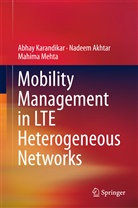 Nadee Akhtar, Nadeem Akhtar, Abha Karandikar, Abhay Karandikar, Mahima Mehta - Mobility Management in LTE Heterogeneous Networks