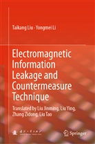 Yongmei Li, Taikan Liu, Taikang Liu - Electromagnetic Information Leakage and Countermeasure Technique