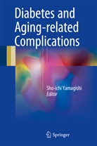 Sho-ich Yamagishi, Sho-ichi Yamagishi - Diabetes and Aging-related Complications