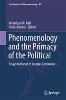 Véronique M. Fóti, Kontos, Kontos, Pavlos Kontos, Véroniqu M Fóti, Véronique M Fóti - Phenomenology and the Primacy of the Political