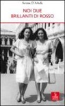 Serena D'Arbela - Noi due brillanti di rosso