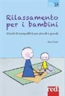 Rae Crook - Rilassamento per i bambini. Giochi di tranquillità per piccoli e grandi