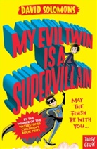 David Solomons, Solomons David, Rob Biddulph, Biddulph Rob - My Evil Twin is a Supervillain