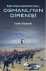 Sadik Albayrak - Bati Emperyalizmine Karsi Osmanlinin Direnisi