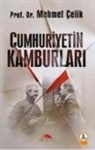 Mehmet Celik - Cumhuriyetin Kamburlari