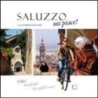 L. Francesconi - Saluzzo mi piace! Ediz. italiana, francese, inglese e tedesca