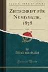 Alfred Von Sallet - Zeitschrift für Numismatik, 1878, Vol. 5 (Classic Reprint)