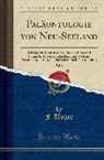 F. Unger - Paläontologie Von Neu-Seeland, Vol. 1: Beiträge Zur Kenntniss Der Fossilen Flora Und Fauna Der Provinzen Auckland Und Nelson; Novara-Expedition, Geolo