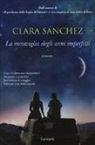 Clara Sánchez - La meraviglia degli anni imperfetti