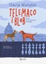 Dacia Maraini, P. Valentinis - Telemaco e Blob. Storia di un'amicizia randagia