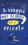 Ross Welford - In viaggio nel tempo con il criceto