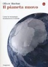 Oliver Morton - Il pianeta nuovo. Come la tecnologia trasformerà il mondo