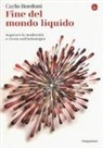 Carlo Bordoni - Fine del mondo liquido. Superare la modernità e vivere nell'interregno