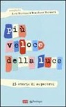 L. Martini, G. Morozzi - Più veloce della luce. 23 storie di supereroi