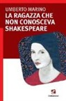 Umberto Marino - La ragazza che non conosceva Shakespeare