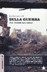Emilio Quadrelli - Sulla guerra. Crisi conflitti insurrezione