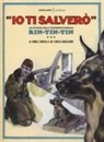 Cinzia Ghigliano, Anna Lavatelli - «Io ti salverò». La storia dell'indimenticabile Rin-Tin-Tin