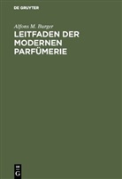 Alfons M Burger, Alfons M. Burger - Leitfaden der modernen Parfümerie