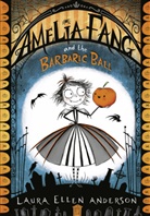 Laura Ellen Anderson - Amelia Fang and the Barbaric Ball